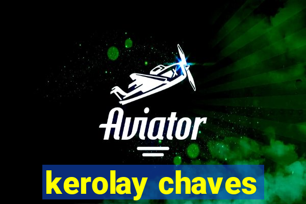 kerolay chaves